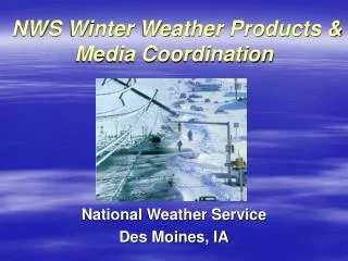 NWS Winter Weather Products &amp; Media Coordination