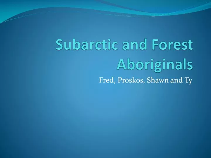 subarctic and forest aboriginals