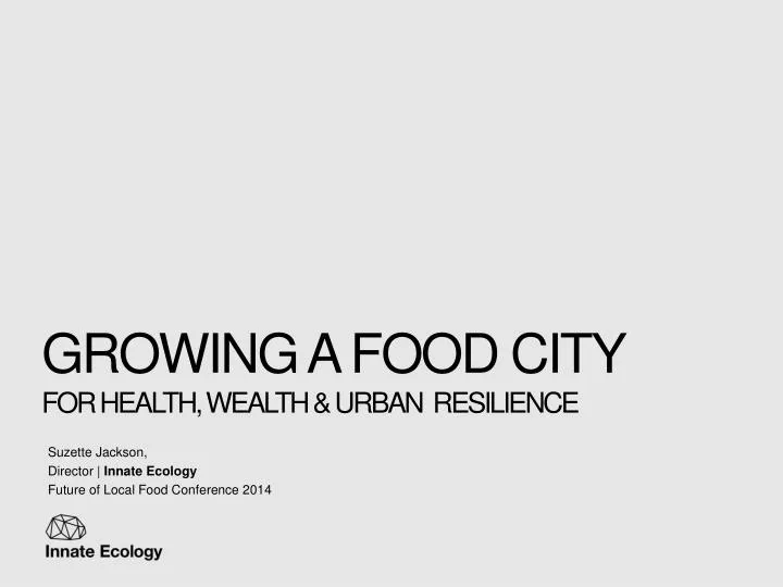 growing a food city for health wealth urban resilience