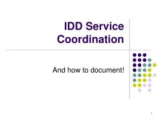 IDD Service Coordination