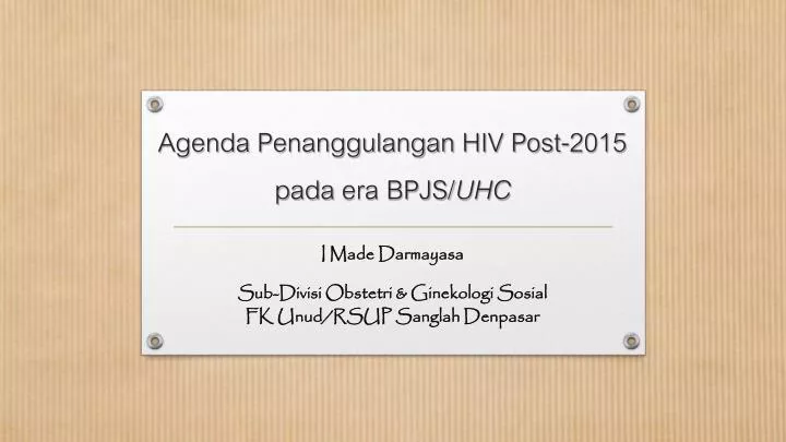 agenda penanggulangan hiv post 2015 pada era bpjs uhc