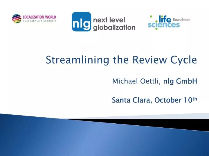 streamlining the review cycle michael oettli nlg gmbh santa clara october 10 th