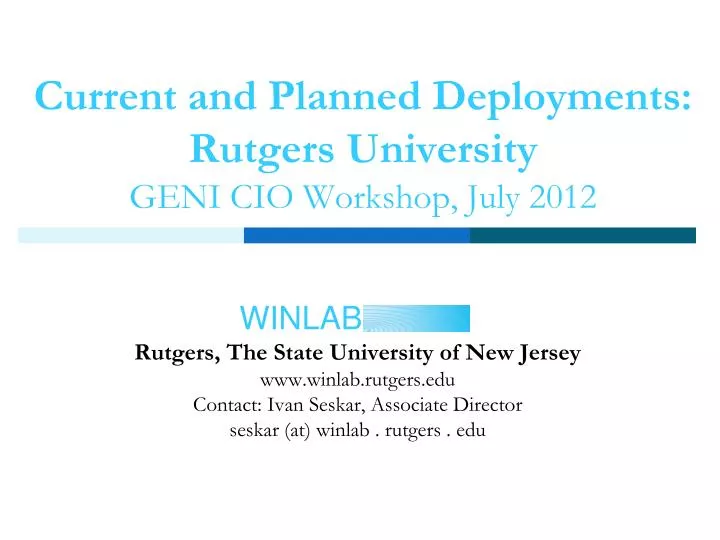 current and planned d eployments rutgers university geni cio workshop july 2012