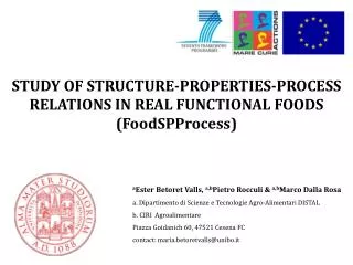 STUDY OF STRUCTURE-PROPERTIES-PROCESS RELATIONS IN REAL FUNCTIONAL FOODS ( FoodSPProcess )