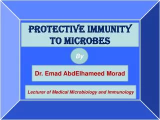 PROTECTIVE IMMUNITY TO MICROBES