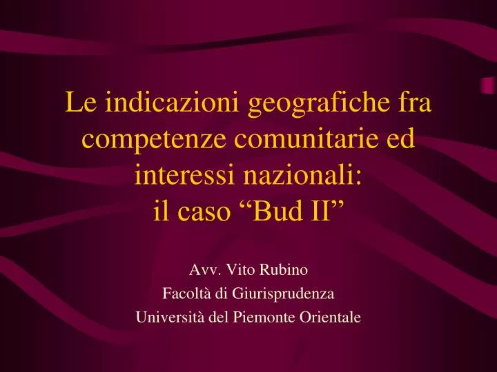 le indicazioni geografiche fra competenze comunitarie ed interessi nazionali il caso bud ii