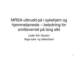 mrsa utbrudd p i sykehjem og hjemmetjeneste betydning for smittevernet p lang sikt