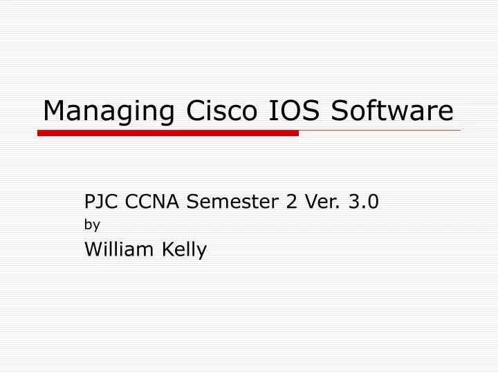 managing cisco ios software