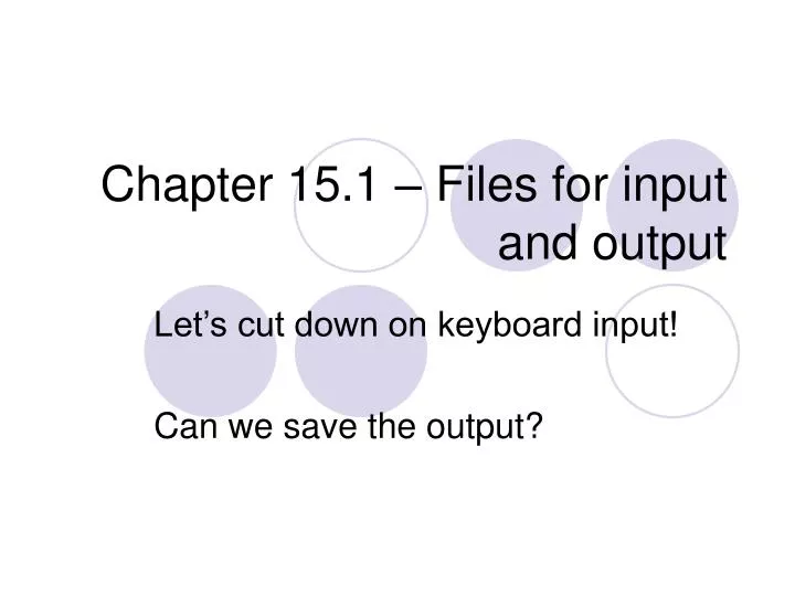 chapter 15 1 files for input and output