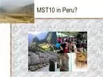 MST10 in Peru?