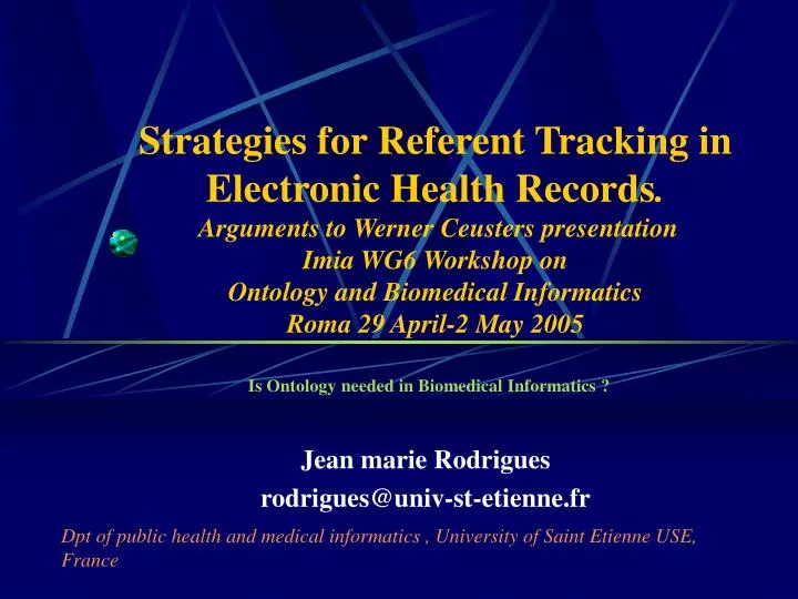 is ontology needed in biomedical informatics jean marie rodrigues rodrigues@univ st etienne fr