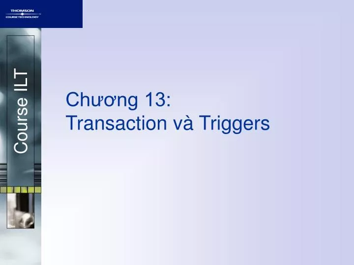 ch ng 13 transaction v triggers