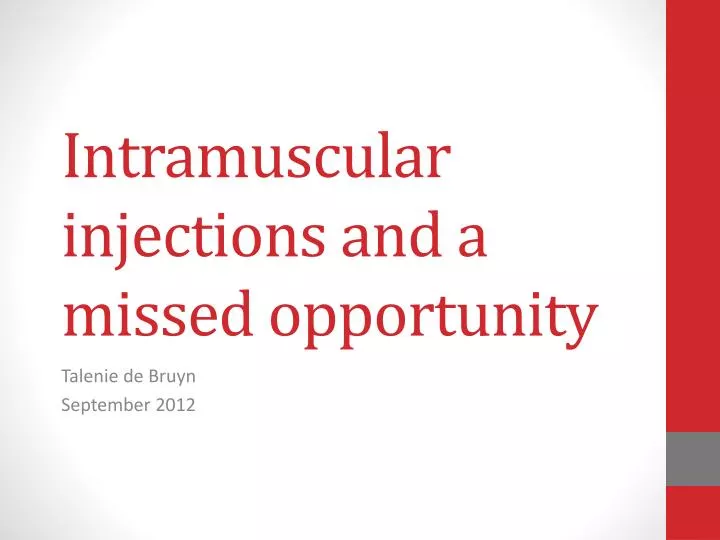 intramuscular injections and a missed opportunity