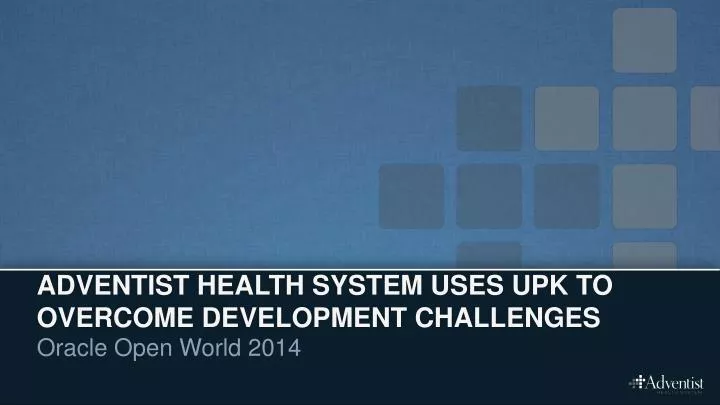 adventist health system uses upk to overcome development challenges