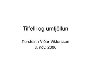 tilfelli og umfj llun