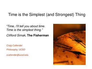 Time is the Simplest (and Strongest) Thing