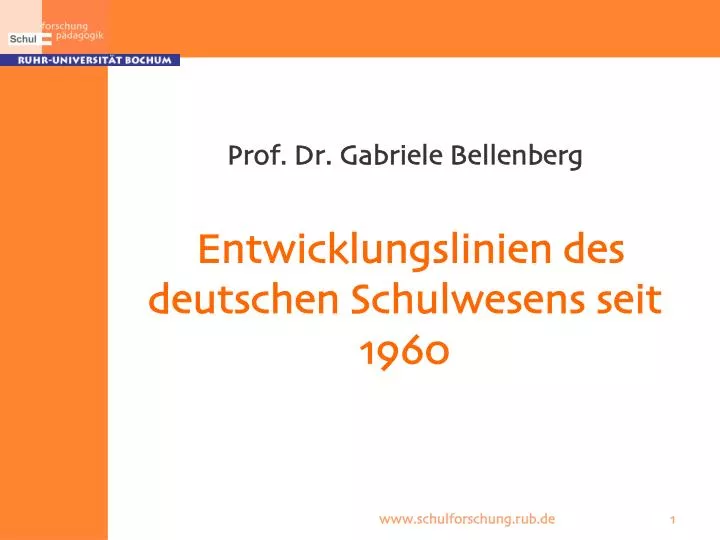 prof dr gabriele bellenberg entwicklungslinien des deutschen schulwesens seit 1960