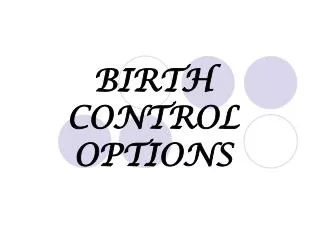BIRTH CONTROL OPTIONS