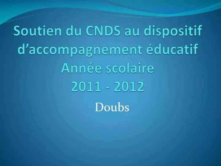 soutien du cnds au dispositif d accompagnement ducatif ann e scolaire 2011 2012