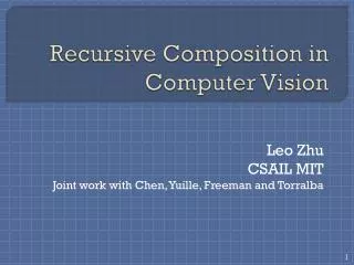 Recursive Composition in Computer Vision