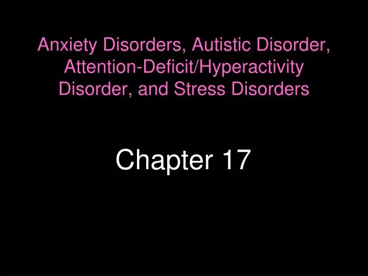 anxiety disorders autistic disorder attention deficit hyperactivity disorder and stress disorders