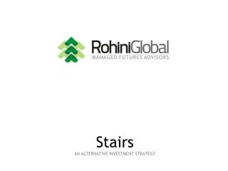 Stairs AN ALTERNATIVE INVESTMENT STRATEGY