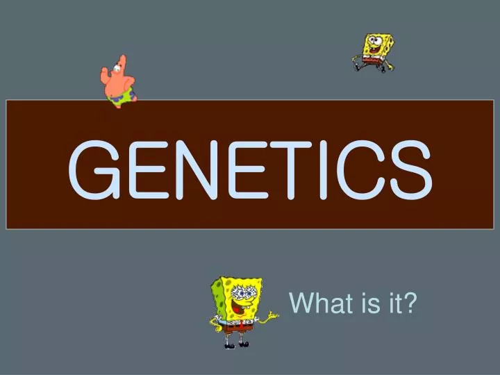 genetics