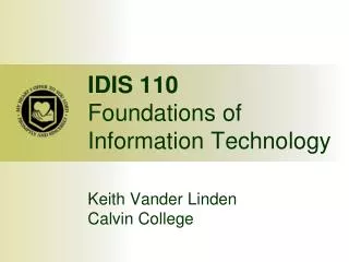 IDIS 110 Foundations of Information Technology