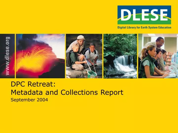 dpc retreat metadata and collections report