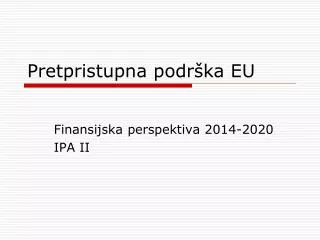 pretpristupna podr ka eu