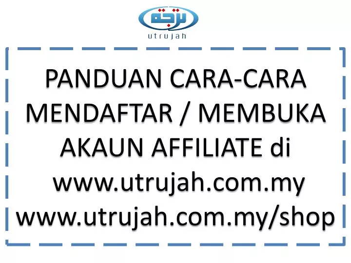 panduan cara cara mendaftar membuka akaun affiliate di www utrujah com my www utrujah com my shop