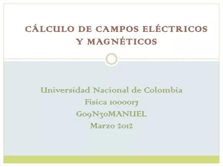 universidad nacional de colombia f sica 1000017 g09n30manuel marzo 2012
