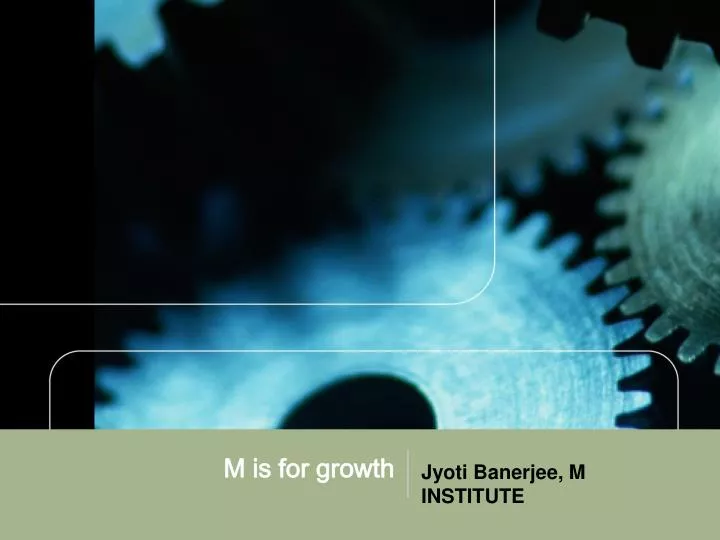 m is for growth