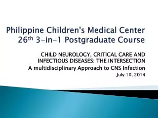 Philippine Children's Medical Center 26 th 3-in-1 Postgraduate Course