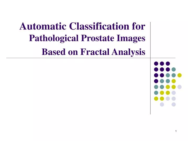 automatic classification for pathological prostate images based on fractal analysis