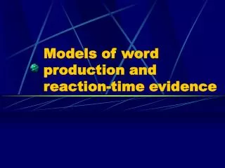 Models of word production and reaction-time evidence
