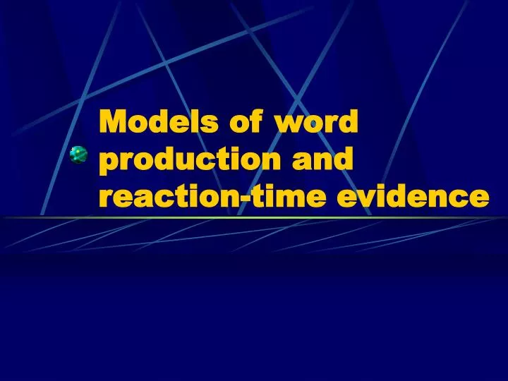 models of word production and reaction time evidence