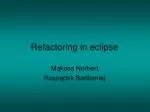 Refactoring in eclipse - slide 1