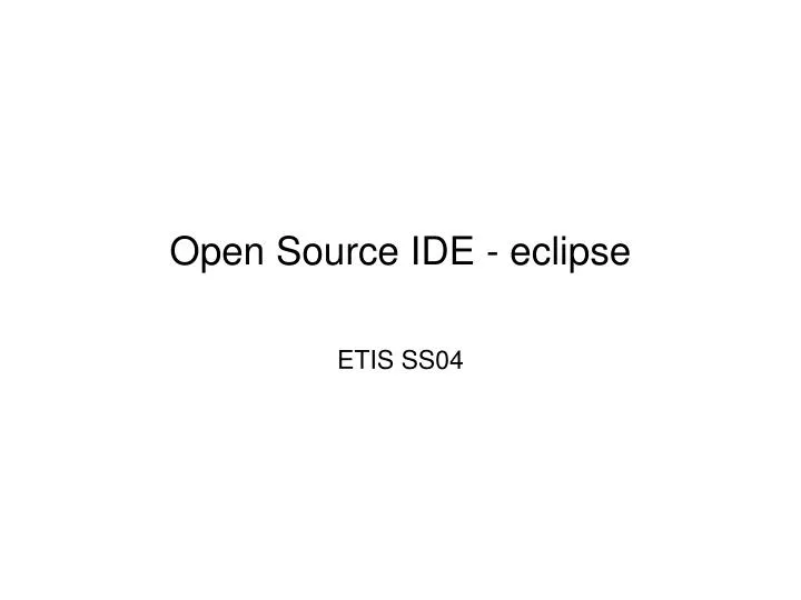 open source ide eclipse