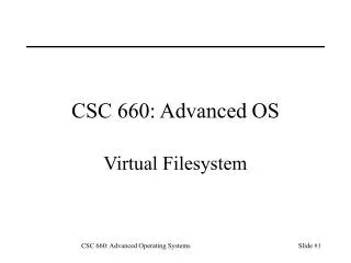 CSC 660: Advanced OS