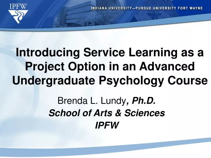 introducing service learning as a project option in an advanced undergraduate psychology course