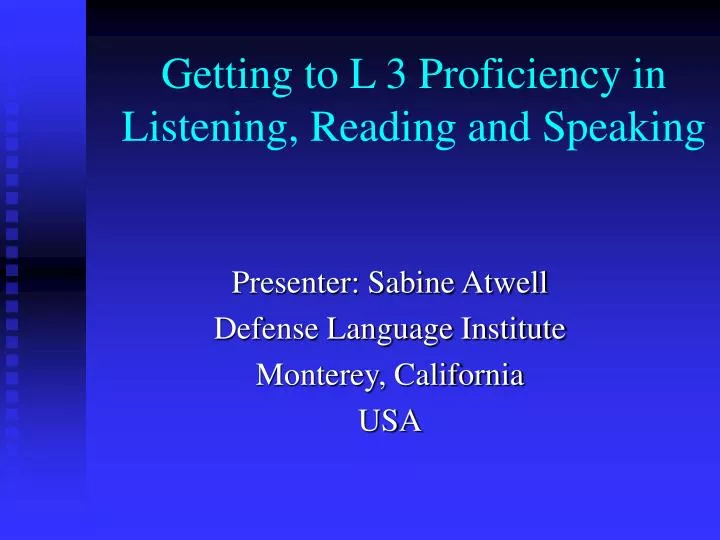 getting to l 3 proficiency in listening reading and speaking