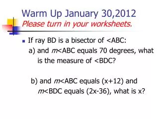 Warm Up January 30,2012 Please turn in your worksheets.