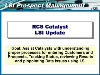 RCS Catalyst LSI Update