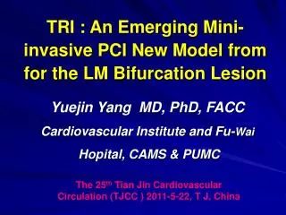 TRI : An Emerging Mini-invasive PCI New Model from for the LM Bifurcation Lesion