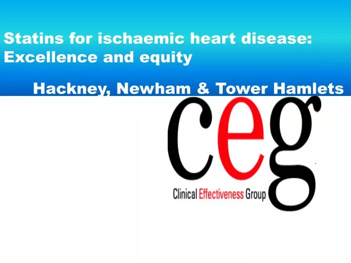 statins for ischaemic heart disease excellence and equity hackney newham tower hamlets