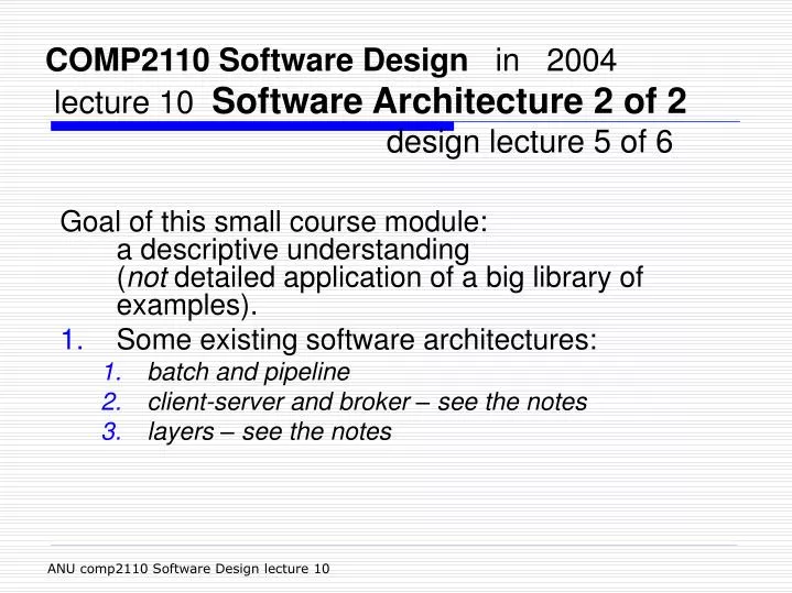 comp2110 software design in 2004 lecture 10 software architecture 2 of 2 design lecture 5 of 6