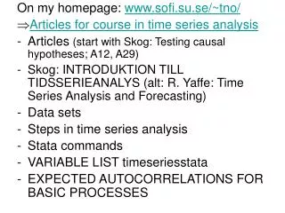 On my homepage: sofi.su.se/~tno/ Articles for course in time series analysis