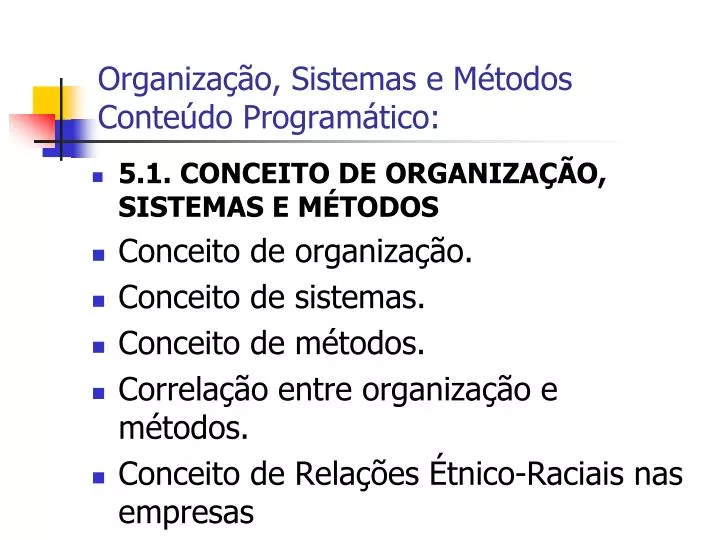 organiza o sistemas e m todos conte do program tico