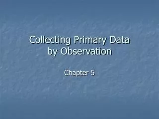 Collecting Primary Data by Observation